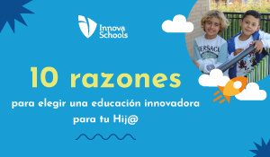 10 razones para escoger Innova Schools | Innova School